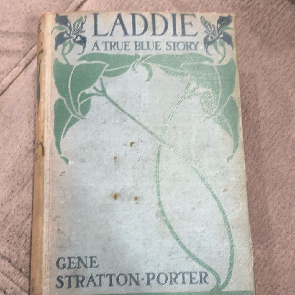 Laddie: A True Blue Story Gene Stratton-Porter 1913 Hardcover Grosset & Dunlap